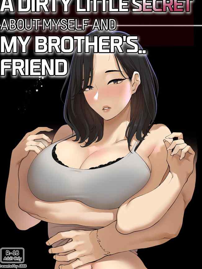 [ABBB] A dirty little secret about myself and my brother's.. friend